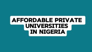 Affordable Private Universities in Nigeria